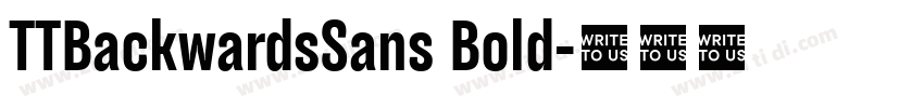 TTBackwardsSans Bold字体转换 TTBackwardsSans Bold字体转换